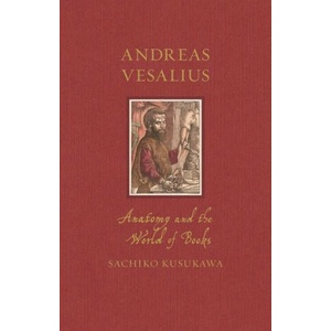 Andreas Vesalius: Anatomy and the World of Books | Kusukawa, Sachiko (ISBN: 9781789148527)