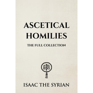 Ascetical Homilies | Isaac the Syrian, Nun Christina (2024)