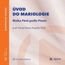 Úvod do mariologie: Matka Páně podle Písem - Prof. Ctirad V. Pospíšil, Th.D.