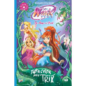 Tutta colpa delle trix! Winx club | Elisabetta Dami (2025)