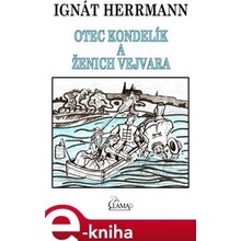 Otec Kondelík a ženich Vejvara - Ignát Herrmann