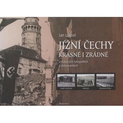 Jižní Čechy krásné i zrádné Jan Lakosil