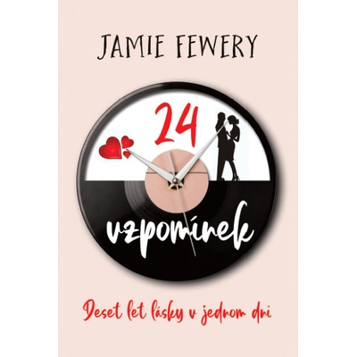 24 vzpomínek: Deset lásky v jednom dni - Jamie Fewery