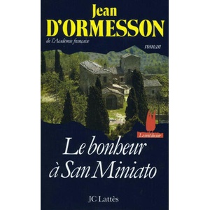 Le bonheur à San Miniato | Jean d'Ormesson (ISBN: 9782709606202)