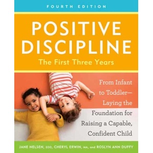 Positive Discipline: The First Three Years, Fourth Edition | Cheryl Erwin, Roslyn Ann Duffy (ISBN: 9780593736333)