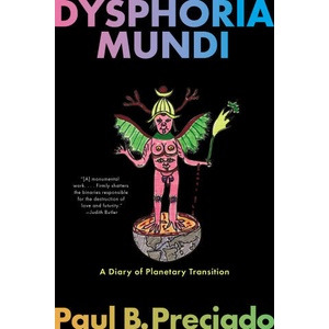 Dysphoria Mundi | PRECIADO PAUL B (ISBN: 9781644453322)