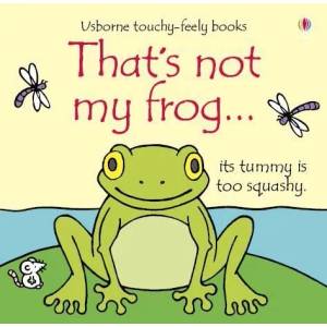 That's not my frog. . . | Fiona Watt (ISBN: 9781409504436)