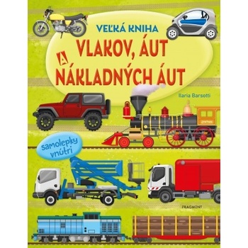 Veľká kniha vlakov, áut a nákladných áut - Kolektív