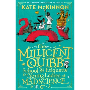 The Millicent Quibb School of Etiquette for Young Ladies of Mad Science | Alfredo Caceres (ISBN: 9780008710682)