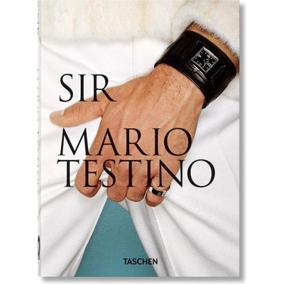 Mario Testino. SIR. 40th Anniversary Edition - Mario Testino, Pierre Borhan, Patrick Kinmonth