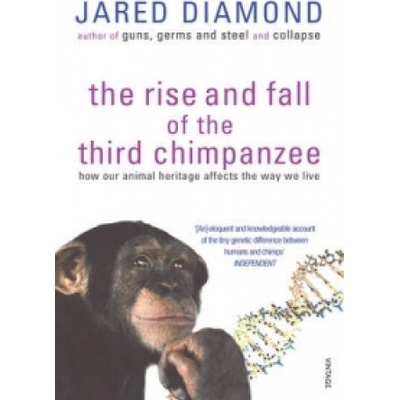 The Rise and Fall of the Third Chimpanzee - Jared Diamond