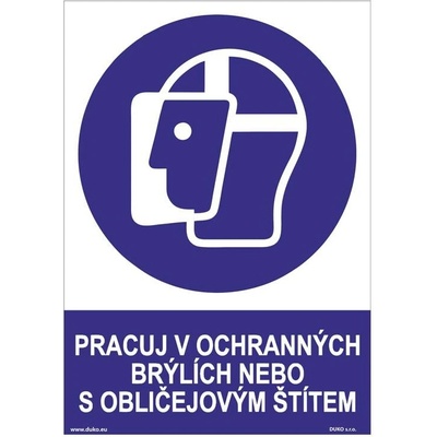 DUKO PRACUJ V OCHRANNÝCH BRÝLÍCH NEBO S OBLIČEJOVÝM ŠTÍTEM Formát: 148 x 210 mm, Materiál: plast 0,5 mm, samolepící vinylová fólie