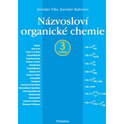 Názvosloví organické chemie Jaroslav Kahovec Jaroslav Fikr