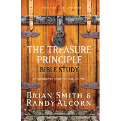The Treasure Principle Bible Study: Discovering the Secret of Joyful Giving | Randy Alcorn, Brian Smith
