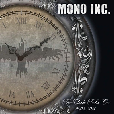 Mono Inc. - The Clock Ticks On 2004-2014 CD – Hledejceny.cz