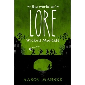 World of Lore, Volume 2: Wicked Mortals | Aaron Mahnke (ISBN: 9781472251602)