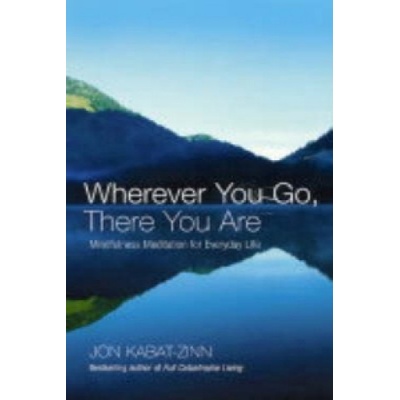 Wherever You Go, There You Are