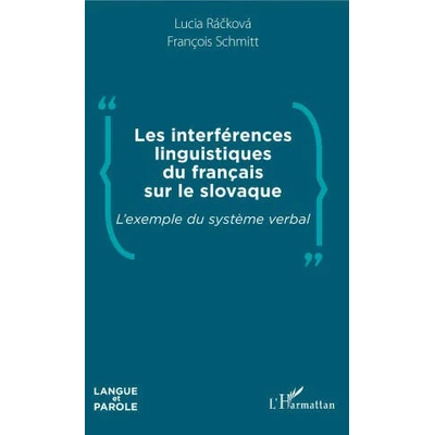 Les interférences linguistiques du français sur le slovaque | Lucia Rackova