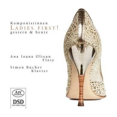 Ana Ioana Oltean - Ladies First! – Komponistinnen Gestern & Heute CD