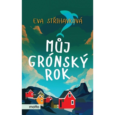 Můj grónský rok - Eva Střihavková