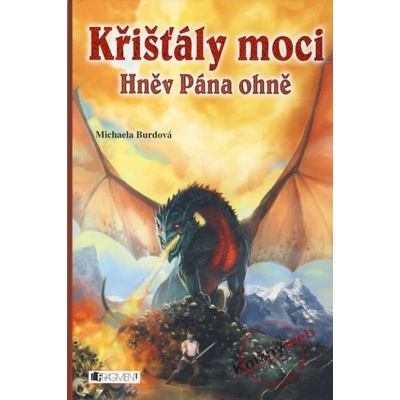 Křišťály moci Hněv Pána ohně Michaela Burdová