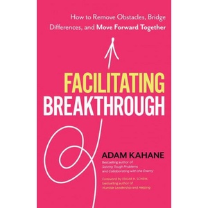 Facilitating Breakthrough | KAHANE DAM (ISBN: 9781523092048)