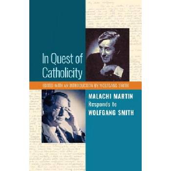 Image 1 of In Quest of Catholicity | Malachi Martin, Wolfgang Smith, Wolfgang Smith