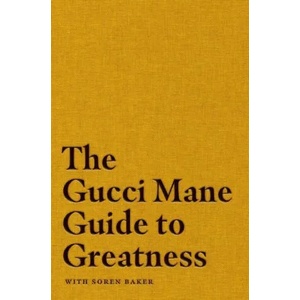 Gucci Mane Guide to Greatness (ISBN: 9781982146788)