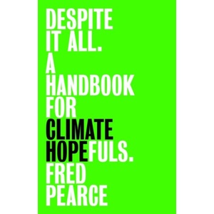 Despite It All | Fred Pearce (ISBN: 9781803513621)
