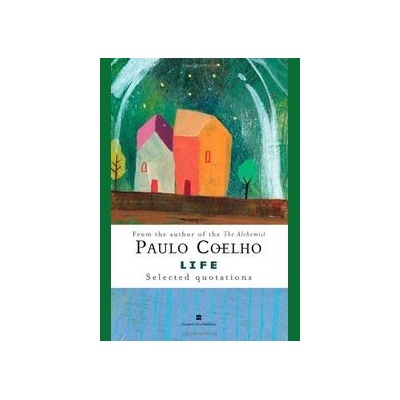 Life Selected Quotations - Paulo Coelho