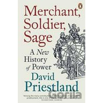 Merchant, Soldier, Sage - Priestland Professor David
