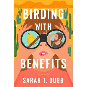 Birding with Benefits | DUBB SARAH T (ISBN: 9781668037836)