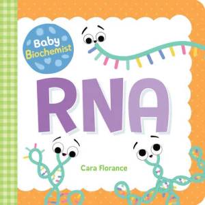 Baby Biochemist: RNA | Cara Florance (ISBN: 9781492694052)