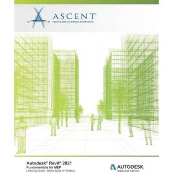 Autodesk Revit 2021: Fundamentals for MEP (Metric Units): Autodesk Authorized Publisher