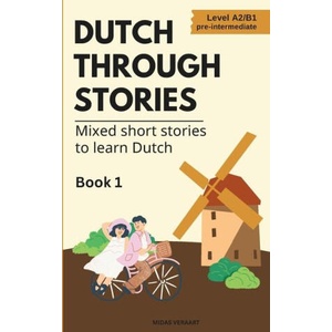 Dutch Through Stories | Midas Veraart (ISBN: 9788397346109)