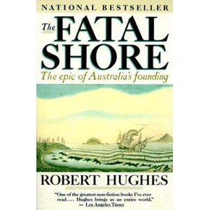 The Fatal Shore | Robert Hughes (ISBN: 9780394753669)