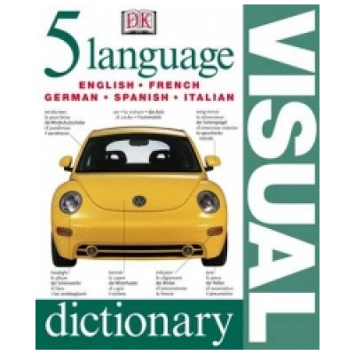 Five Language Visual Dictionary English, French, German, Spanish and Italian