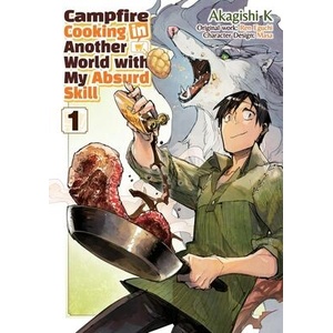 Campfire Cooking in Another World with My Absurd Skill: Volume 1 (ISBN: 9781718337817)