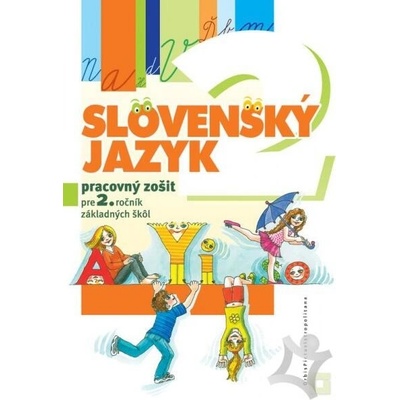Slovenský jazyk pre 2. ročník základných škôl pracovný zošit - Kamila Štefeková, Romana Culková, Zuzana Stankovianska