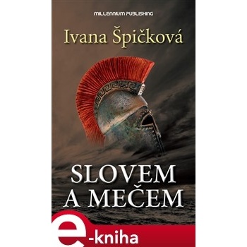Slovem a mečem - Ivana Špičková