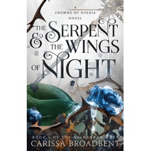 The Serpent & the Wings of Night Book 1 of the Nightborn Duet Broadbent Carissa