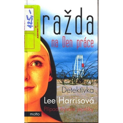 Vražda na Den práce -- Případ bývalé jeptišky - Lee Harrisová