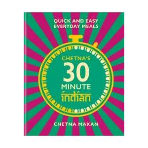 Chetna's 30-minute Indian (ISBN: 9781784727505)