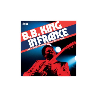 B. B. King In France Live at the 1977 Nancy Jazz Pulsations Festival CD