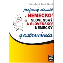 Nemecko/slovenský a slovensko/nemecký profesný slovník gastronómia - Katarína Gubová