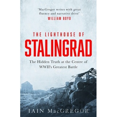The Lighthouse of Stalingrad - Iain MacGregor