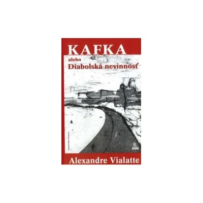 Kafka alebo Diabolská nevinnosť - Alexandre Vialatte