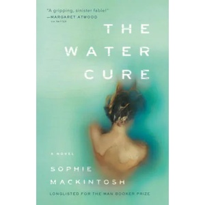 The Water Cure | Sophie Mackintosh (ISBN: 9780525562832)