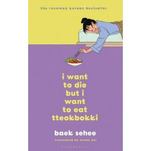 I Want to Die but I Want to Eat Tteokbokki (ISBN: 9781526650863)