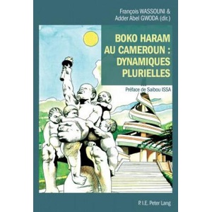 Boko Haram Au Cameroun | Adder Abel Gwoda, François Wassouni (ISBN: 9782807603837)